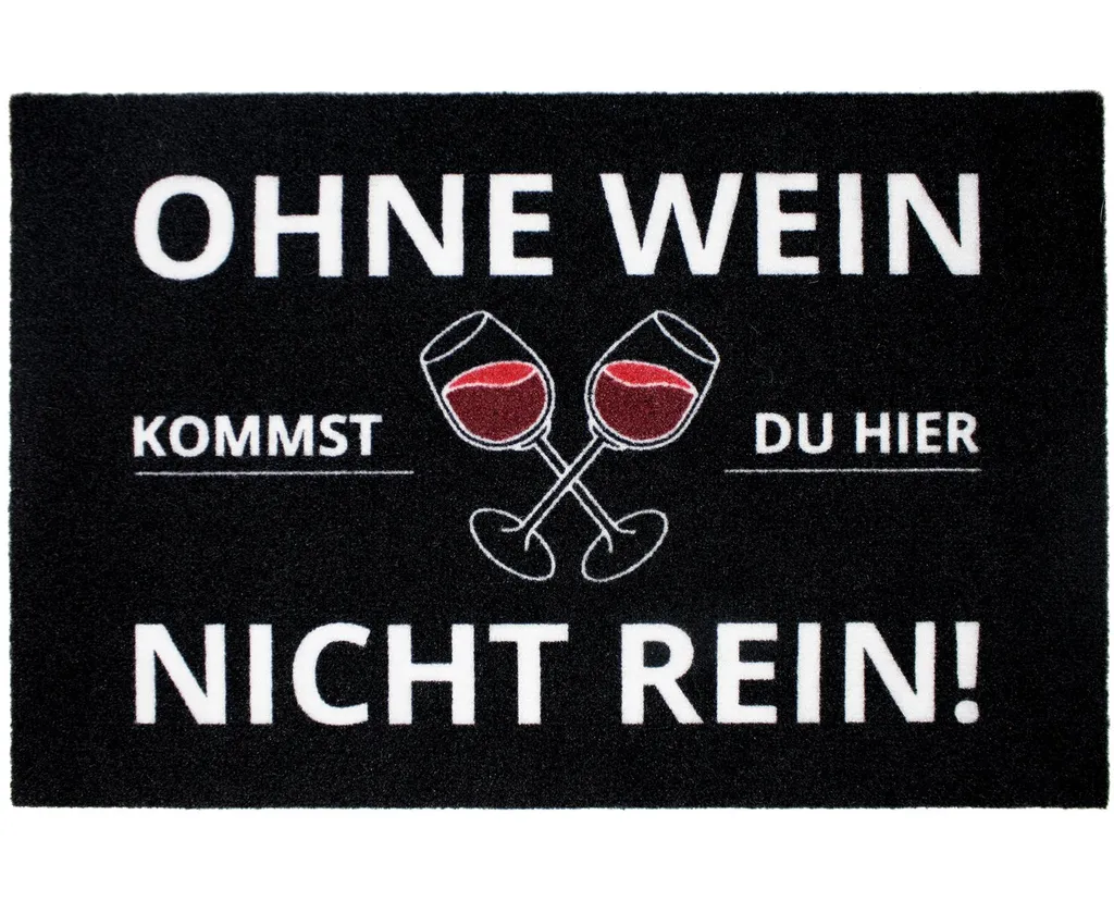 Ohne Wein Kommst Du Hier Nicht Rein Fußmatte 1 Ohne Wein Kommst Du Hier Nicht Rein Fußmatte